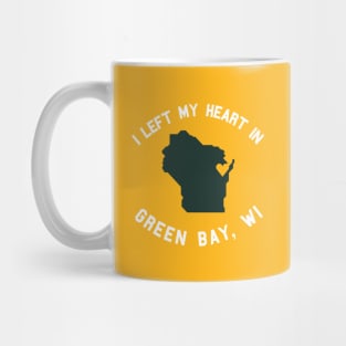 I Left My Heart in Green Bay, WI Mug